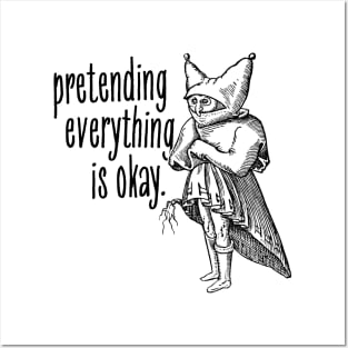 Pretending Everything is Okay Posters and Art